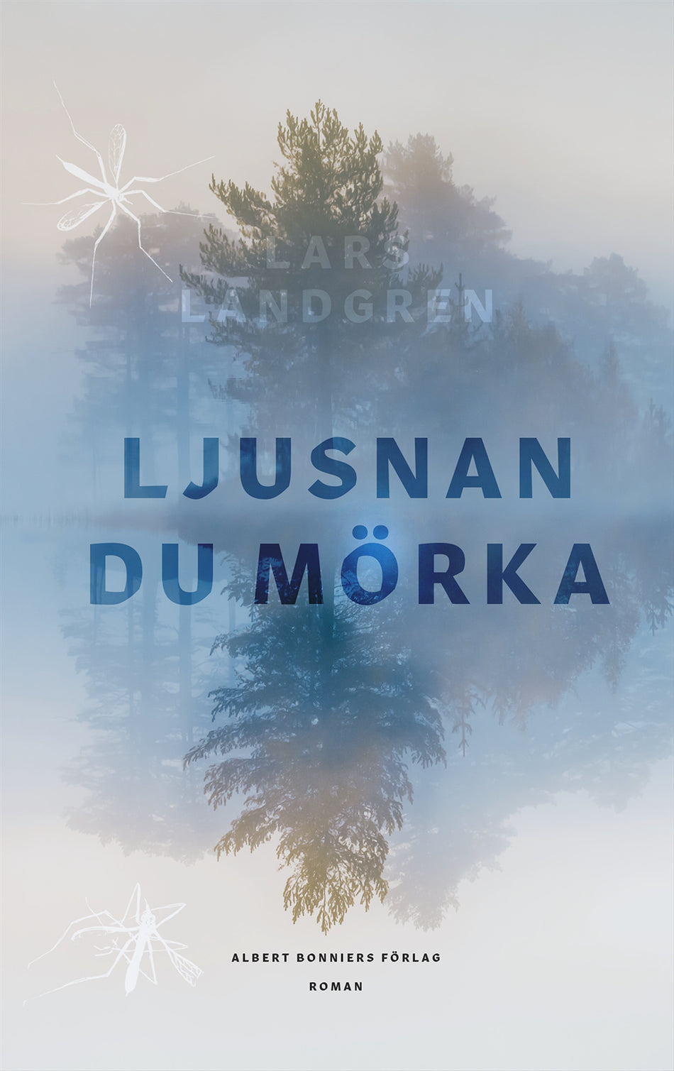 Valokuva kirjasta Lars Landgren Ljusnan du mörka, kuuluu tuoteryhmään Ruots kaunokirjat.