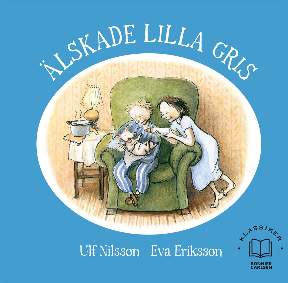 Valokuva kirjasta Ulf Nilsson / Eva Eriksson Älskade lilla gris, kuuluu tuoteryhmään Ruots lapset nuoret ja sarjakuvat.