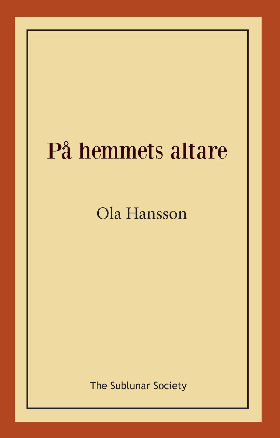 Valokuva kirjasta Ola Hansson På hemmets altare, kuuluu tuoteryhmään Ruots muu tieto.
