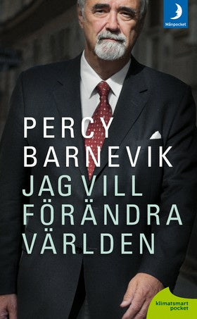 Valokuva kirjasta Percy Barnevik Jag vill förändra världen, kuuluu tuoteryhmään Ruots muu tieto.