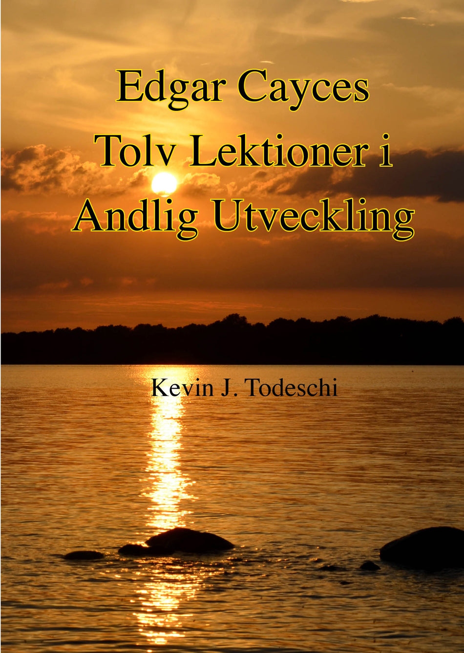 Valokuva kirjasta Kevin J. Todeschi Edgar Cayces Tolv Lektioner i Andlig Utveckling, kuuluu tuoteryhmään Ruots muu tieto.