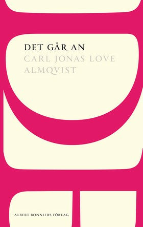 Valokuva kirjasta Carl Jonas Love Almqvist Det går an, kuuluu tuoteryhmään Ruots kaunokirjat.
