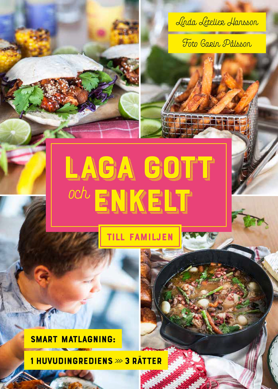 Valokuva kirjasta Linda Letelier Hansson Laga gott och enkelt till familjen, kuuluu tuoteryhmään Ruots harrasteet taide.