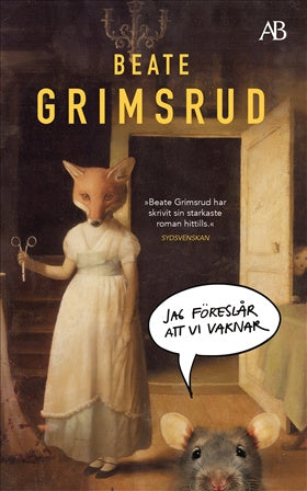Valokuva kirjasta Beate Grimsrud Jag föreslår att vi vaknar, kuuluu tuoteryhmään Ruots kaunokirjat.