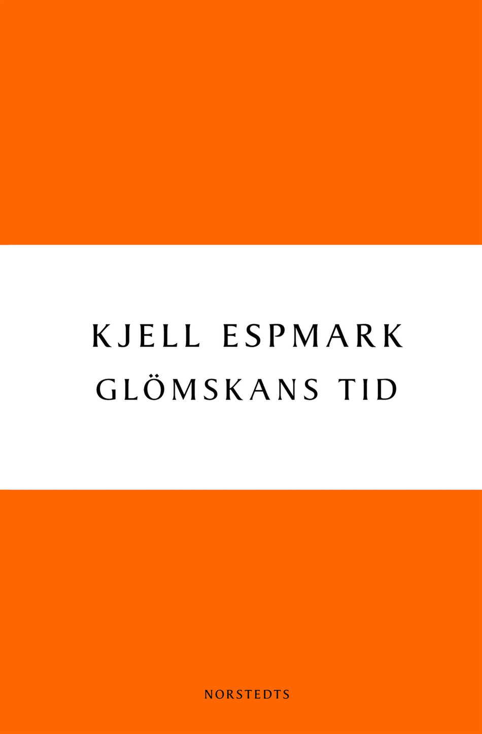 Valokuva kirjasta Kjell Espmark Glömskans tid, kuuluu tuoteryhmään Ruots kaunokirjat.