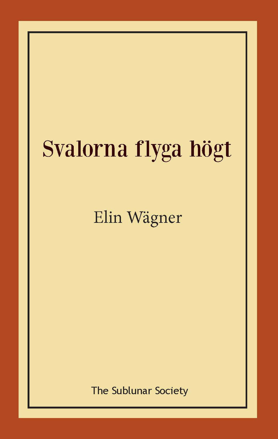 Valokuva kirjasta Elin Wägner Svalorna flyga högt, kuuluu tuoteryhmään Ruots kaunokirjat.