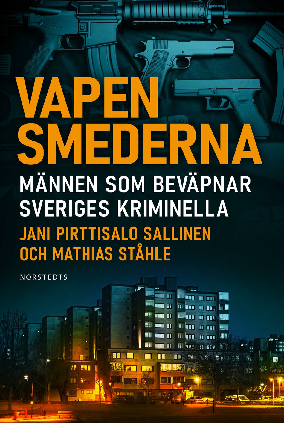 Valokuva kirjasta Jani Pirttisalo Sallinen / Mathias Ståhle Vapensmederna : männen som beväpnar Sveriges kriminella, kuuluu tuoteryhmään Ruots muu tieto.