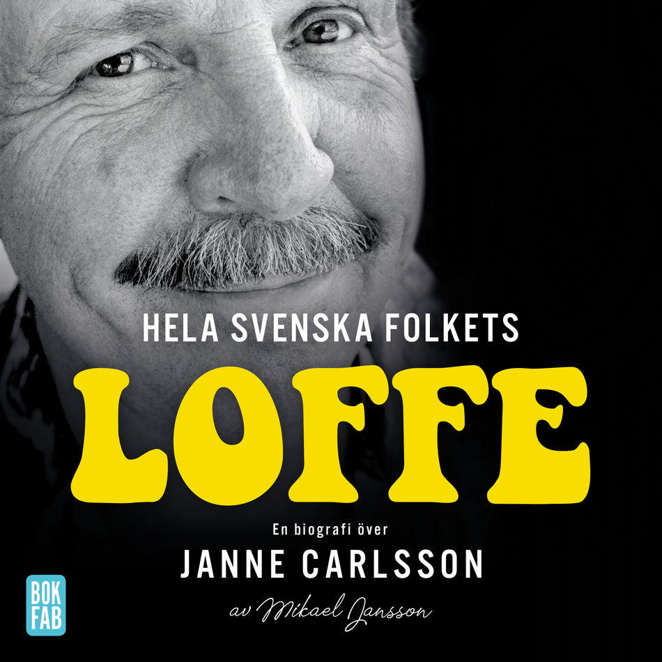 Valokuva kirjasta Janne Carlsson / Mikael Jansson Hela svenska folkets Loffe : en biografi över Janne Carlsson, kuuluu tuoteryhmään Ruots muu tieto.