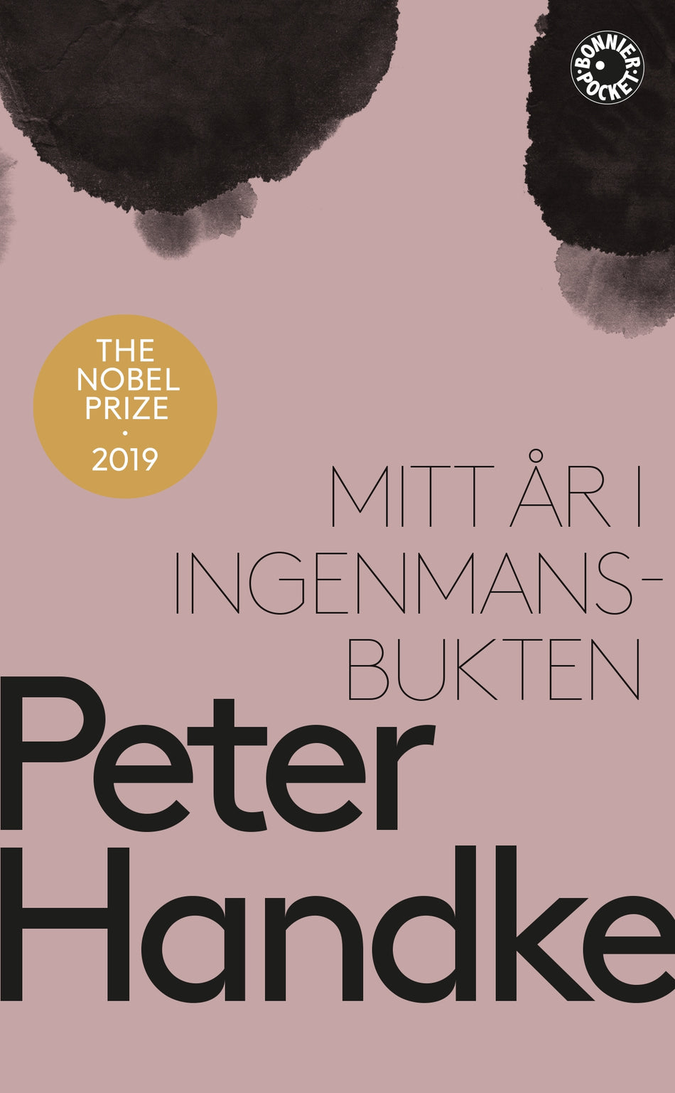 Valokuva kirjasta Peter Handke Mitt år i Ingenmansbukten : en saga från de nya tiderna, kuuluu tuoteryhmään Ruots kaunokirjat.
