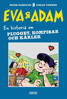 Valokuva kirjasta Måns Gahrton Eva &amp; Adam. En historia om plugget, kompisar och kärlek, kuuluu tuoteryhmään Ruots lapset nuoret ja sarjakuvat.