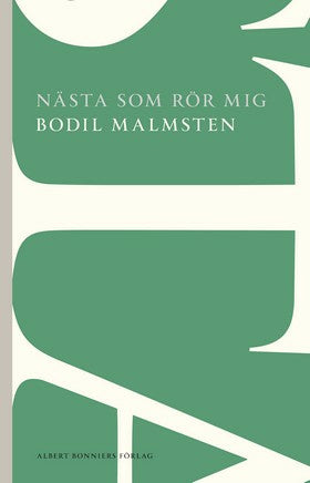 Valokuva kirjasta Bodil Malmsten Nästa som rör mig, kuuluu tuoteryhmään Ruots kaunokirjat.