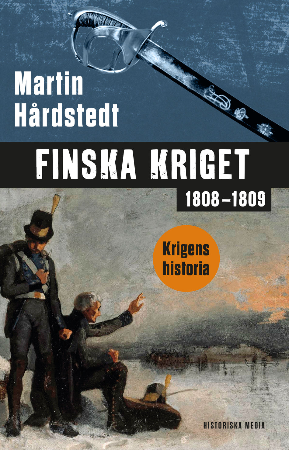 Valokuva kirjasta Martin Hårdstedt Finska kriget 1808-1809, kuuluu tuoteryhmään Ruots muu tieto.