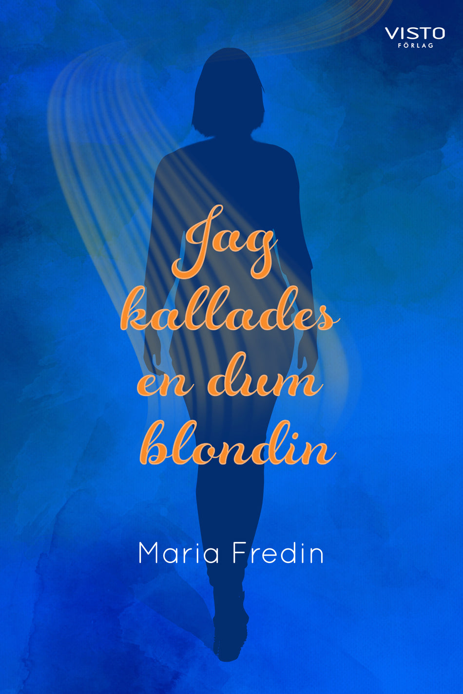 Valokuva kirjasta Maria Fredin Jag kallades en dum blondin, kuuluu tuoteryhmään Ruots kaunokirjat.