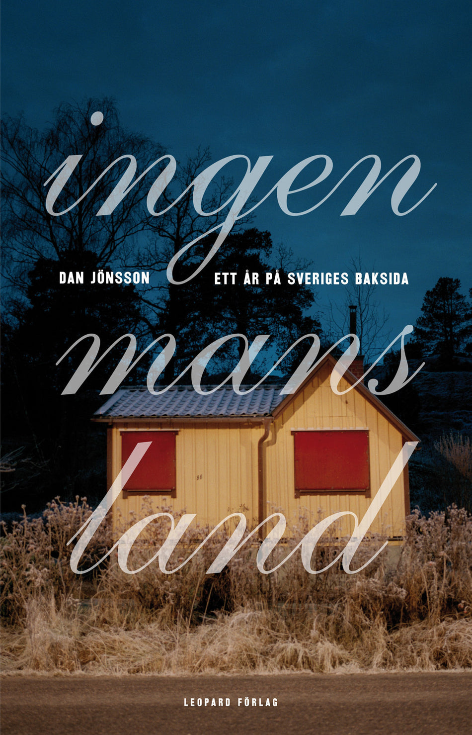 Valokuva kirjasta Dan Jönsson Ingenmansland : ett år på Sveriges baksida, kuuluu tuoteryhmään Ruots muu tieto.