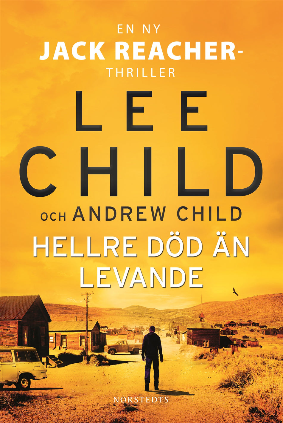 Valokuva kirjasta Lee Child / Andrew Child Hellre död än levande, kuuluu tuoteryhmään Ruots kaunokirjat.