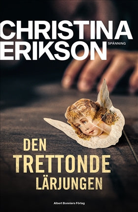 Valokuva kirjasta Christina Erikson Den trettonde lärjungen, kuuluu tuoteryhmään Ruots kaunokirjat.