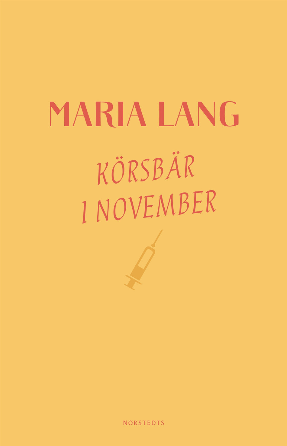 Valokuva kirjasta Maria Lang Körsbär i november, kuuluu tuoteryhmään Ruots kaunokirjat.