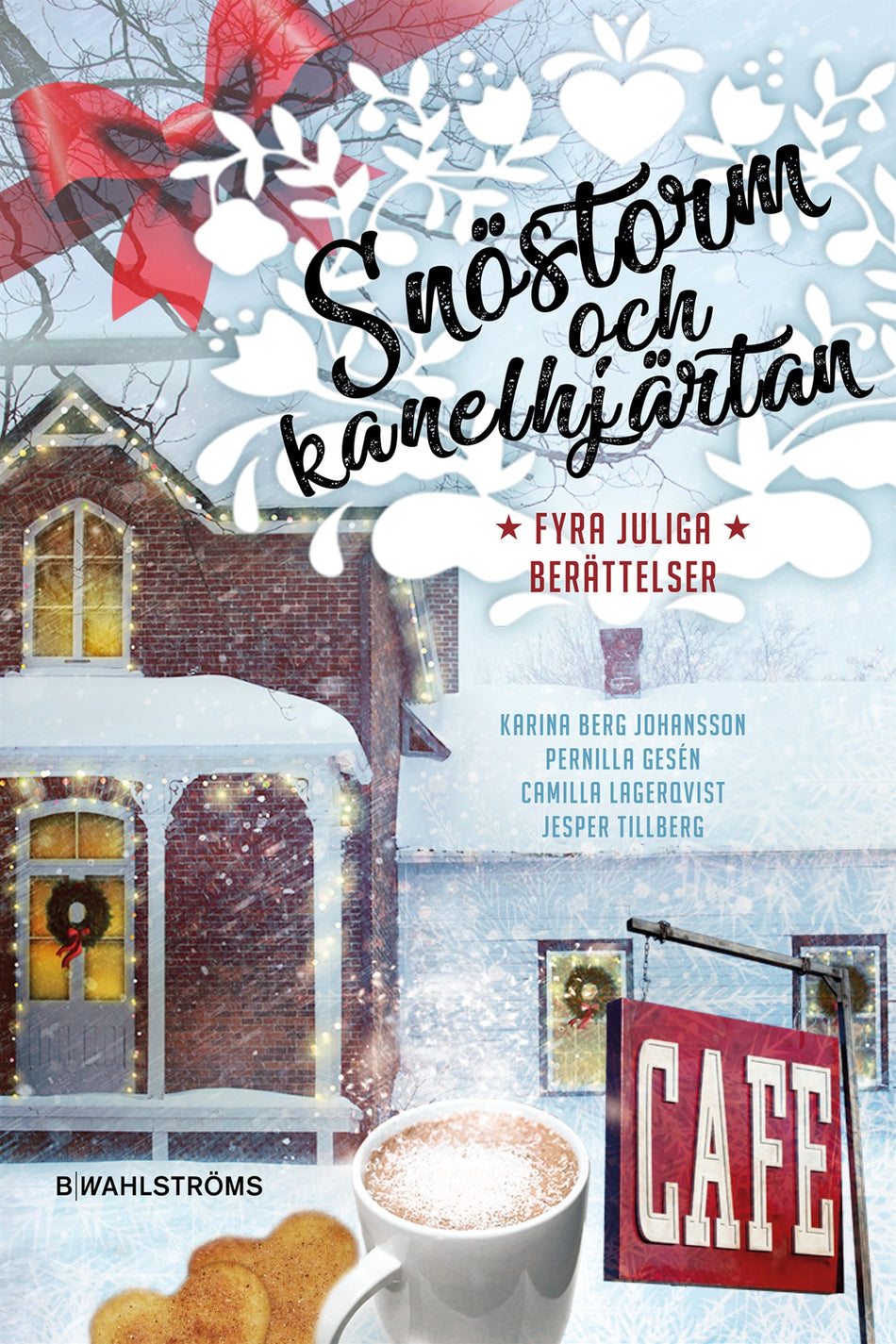 Valokuva kirjasta Antologi / Pernilla Gesén / Karina Berg Johansson / Jesper Tillberg / Camilla Lagerqvist Snöstorm och kanelhjärtan : Fyra juliga berättelser, kuuluu tuoteryhmään Ruots lapset nuoret ja sarjakuvat.