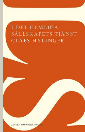 Valokuva kirjasta Claes Hylinger I det hemliga sällskapets tjänst, kuuluu tuoteryhmään Ruots kaunokirjat.