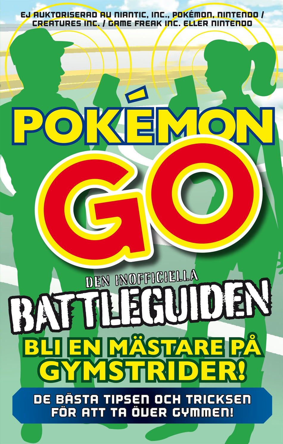 Valokuva kirjasta Russ Murray Pokémon Go - den inofficiella battleguiden, kuuluu tuoteryhmään Ruots lapset nuoret ja sarjakuvat.