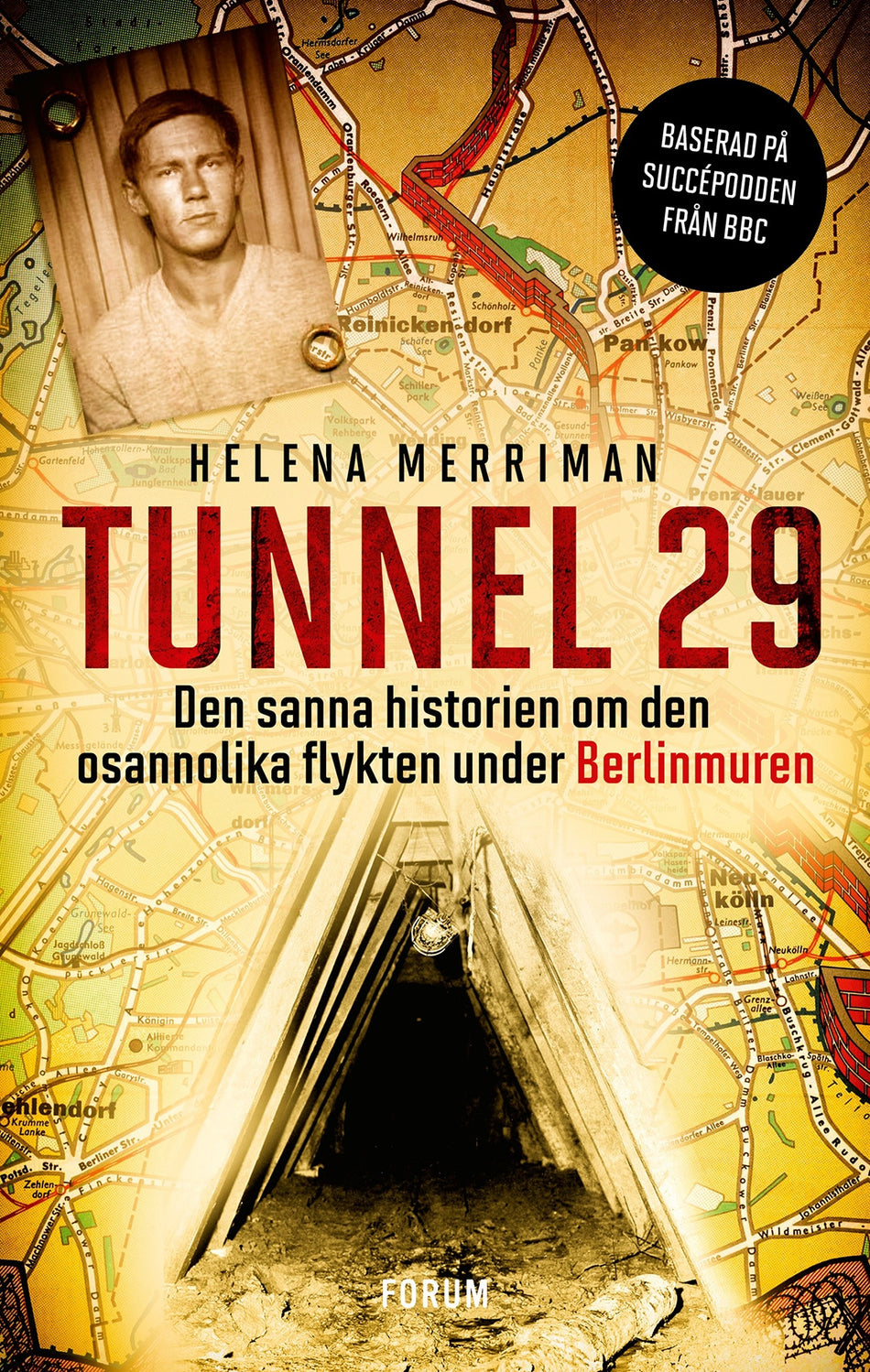Valokuva kirjasta Helena Merriman Tunnel 29 : den sanna historien om den osannolika flykten under Berlinmuren, kuuluu tuoteryhmään Ruots muu tieto.