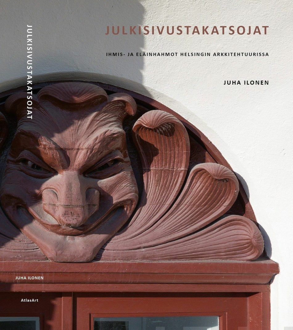 Valokuva kirjasta Juha Ilonen Julkisivustakatsojat, kuuluu tuoteryhmään Taiteet.