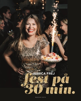 Valokuva kirjasta Jessica Frej Fest på 30 min., kuuluu tuoteryhmään Ruots harrasteet taide.