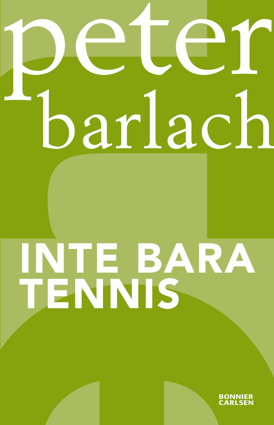 Valokuva kirjasta Peter Barlach Inte bara tennis, kuuluu tuoteryhmään Ruots lapset nuoret ja sarjakuvat.