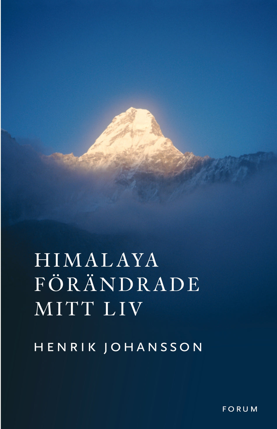 Valokuva kirjasta Henrik Johansson Himalaya förändrade mitt liv, kuuluu tuoteryhmään Ruots harrasteet taide.