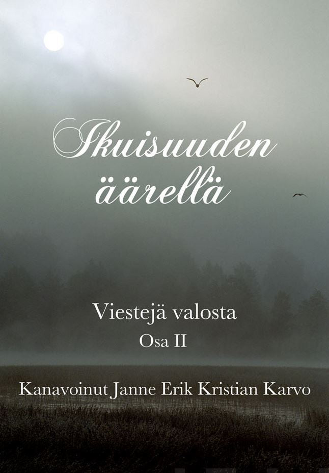 Valokuva kirjasta Janne Erik Kristian Karvo Ikuisuuden äärellä, kuuluu tuoteryhmään Uskonto raamatut.