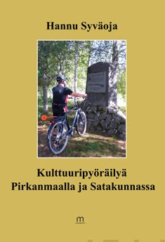 Valokuva kirjasta Hannu Syväoja Kulttuuripyöräilyä Pirkanmaalla ja Satakunnassa, kuuluu tuoteryhmään Matkat.