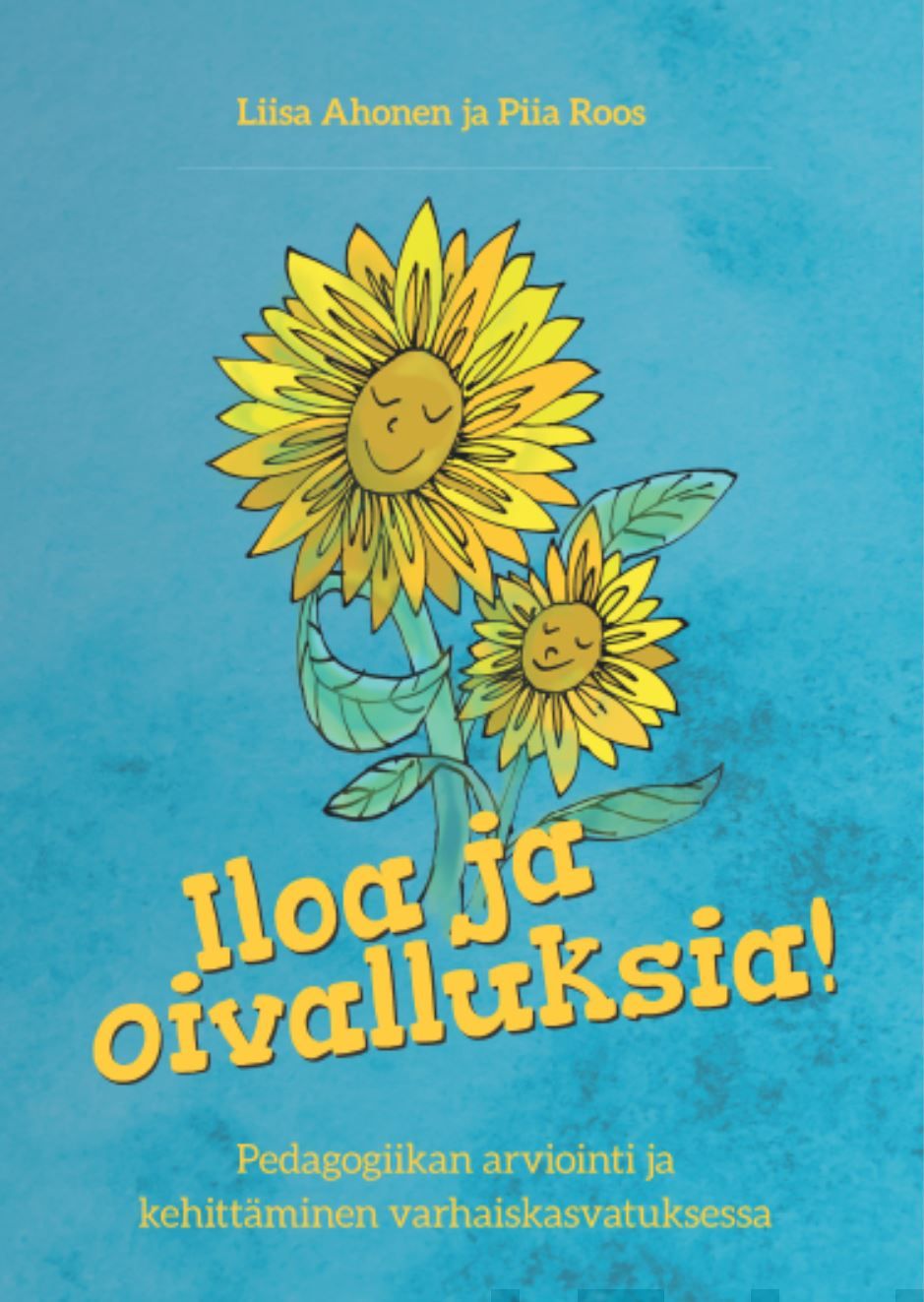 Valokuva kirjasta Liisa Ahonen / Piia Roos Iloa ja oivalluksia!, kuuluu tuoteryhmään Terveys kasvatus.