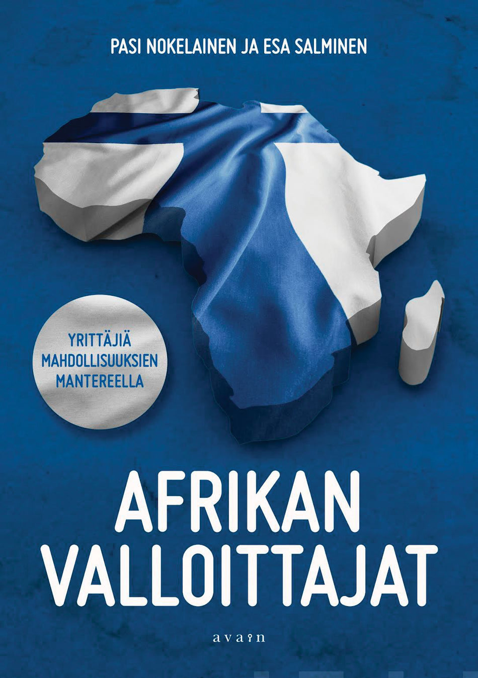 Valokuva kirjasta Pasi Nokelainen / Esa Salminen Afrikan valloittajat, kuuluu tuoteryhmään Talous yhteiskunta.