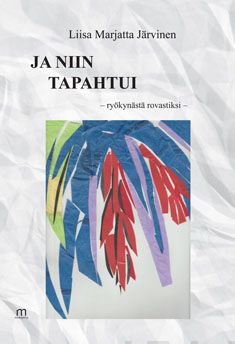 Valokuva kirjasta Liisa Marjatta Järvinen Ja niin tapahtui, kuuluu tuoteryhmään Elämäkerrat muistelmat.