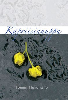Valokuva kirjasta Tommi Hekanaho Kapriisinnuppu, kuuluu tuoteryhmään Runot.