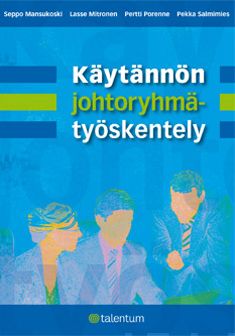 Valokuva kirjasta Seppo Mansukoski / Lasse Mitronen / Pertti Porenne / Pekka Salmimies Käytännön johtoryhmätyöskentely, kuuluu tuoteryhmään Talous yhteiskunta.