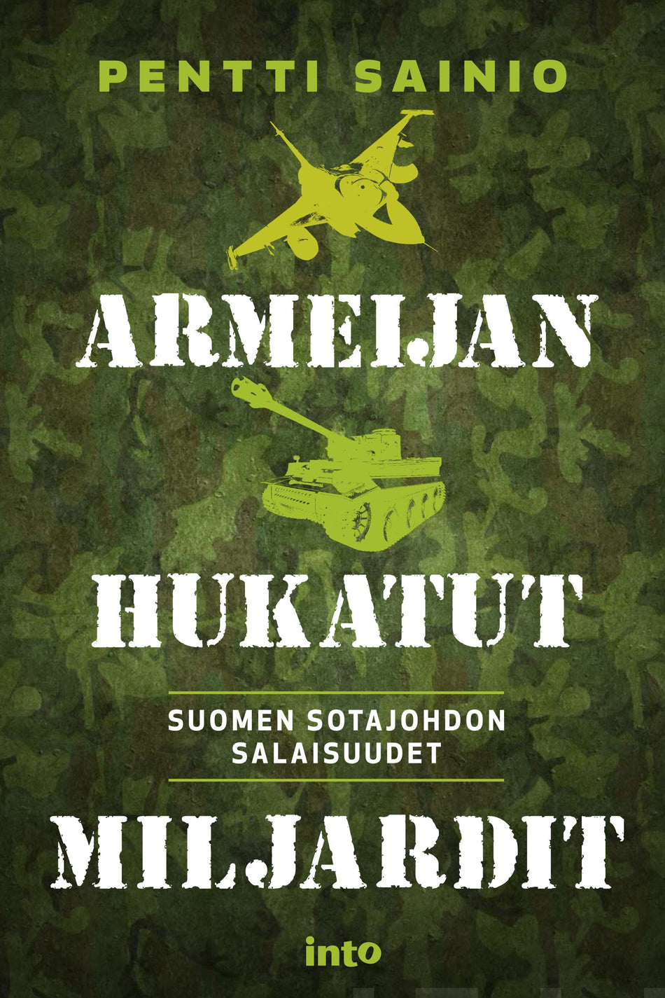 Valokuva kirjasta Pentti Sainio Armeijan hukatut miljardit, kuuluu tuoteryhmään Historia.
