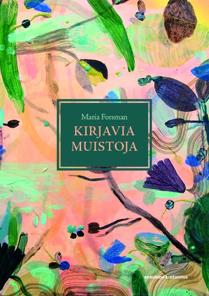 Valokuva kirjasta Maria Forsman Kirjavia muistoja, kuuluu tuoteryhmään Elämäkerrat muistelmat.