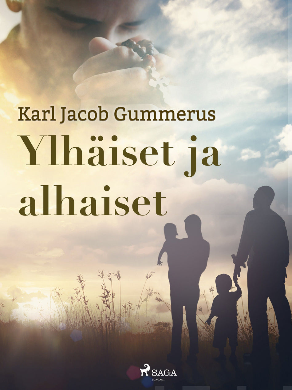 Valokuva kirjasta Karl Jacob Gummerus Ylhäiset ja alhaiset, kuuluu tuoteryhmään E-kirjat kauno.