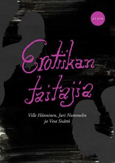Valokuva kirjasta Ville Hänninen / Juri Nummelin / Vesa Sisättö Erotiikan taiteilija, kuuluu tuoteryhmään Muut tietokirjat.