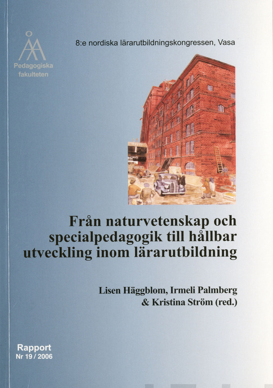 Valokuva kirjasta  Från naturvetenskap och specialpedagogik till hållbar utveckling inom lärautbildning, kuuluu tuoteryhmään Terveys kasvatus.