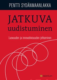 Valokuva kirjasta Pentti Sydänmaanlakka Jatkuva uudistuminen, kuuluu tuoteryhmään E-kirjat tieto.