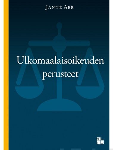 Valokuva kirjasta Janne Aer Ulkomaalaisoikeuden perusteet, kuuluu tuoteryhmään Talous yhteiskunta.