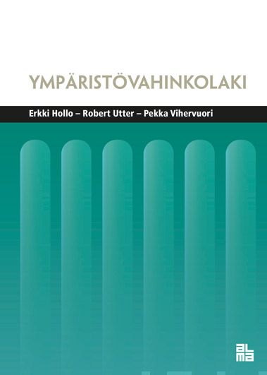 Valokuva kirjasta Erkki J. Hollo / Pekka Vihervuori / Robert Utter Ympäristövahinkolaki, kuuluu tuoteryhmään Talous yhteiskunta.