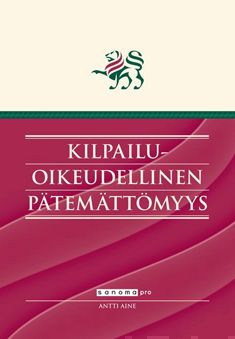 Valokuva kirjasta Antti Aine Kilpailuoikeudellinen pätemättömyys, kuuluu tuoteryhmään Talous yhteiskunta.