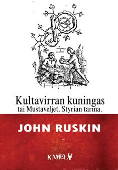 Valokuva kirjasta John Ruskin Kultavirran kuningas tai Mustaveljet, kuuluu tuoteryhmään Lasten kuvakirjat.