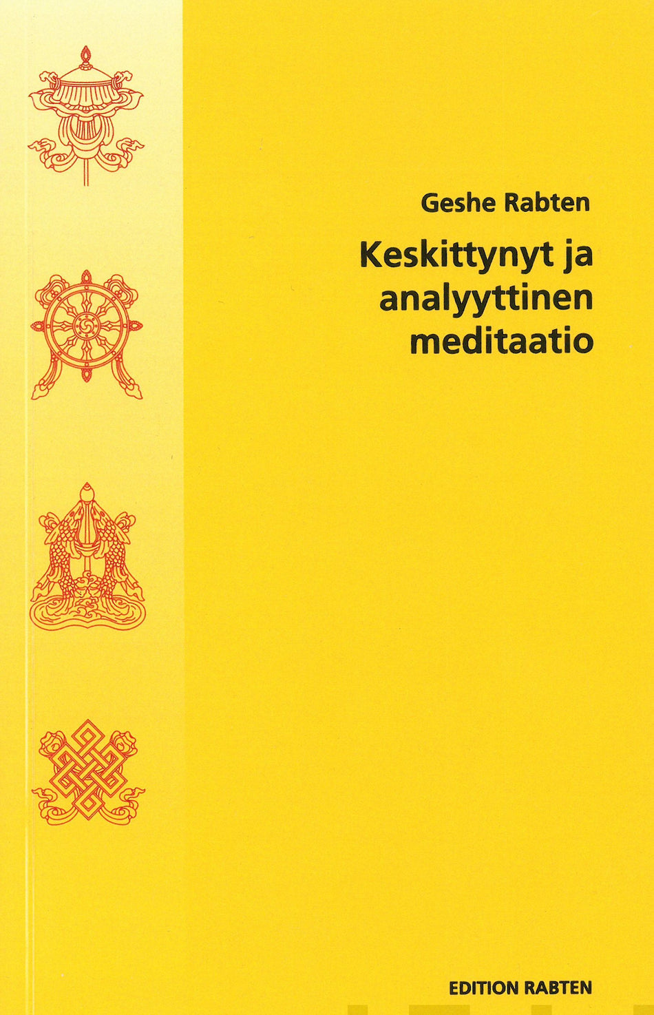 Valokuva kirjasta Geshe Rabten Keskittynyt ja analyyttinen meditaatio, kuuluu tuoteryhmään Uskonto raamatut.