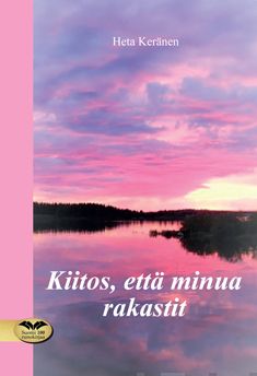 Valokuva kirjasta Heta Keränen Kiitos, että minua rakastit, kuuluu tuoteryhmään Runot.