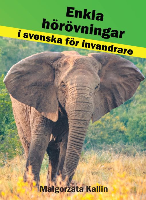 Valokuva kirjasta Malgorzata Kallin Enkla hörövningar i svenska för invandrare, kuuluu tuoteryhmään Ruots lapset nuoret ja sarjakuvat.