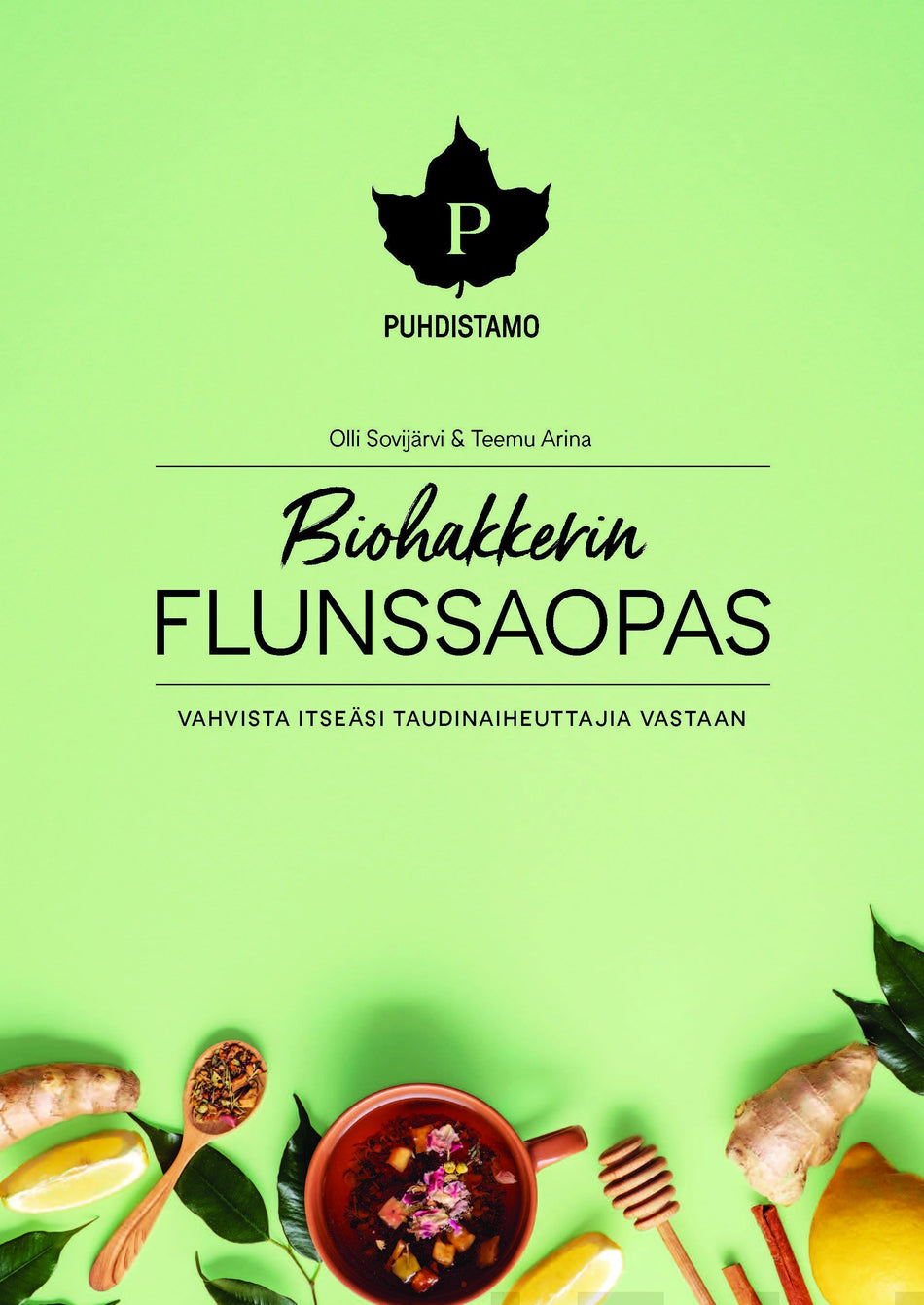 Valokuva kirjasta Teemu Arina / Olli Sovijärvi Biohakkerin flunssaopas, kuuluu tuoteryhmään Luonto.